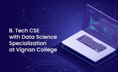 B. Tech CSE With Data Science Specialization At Vignan College