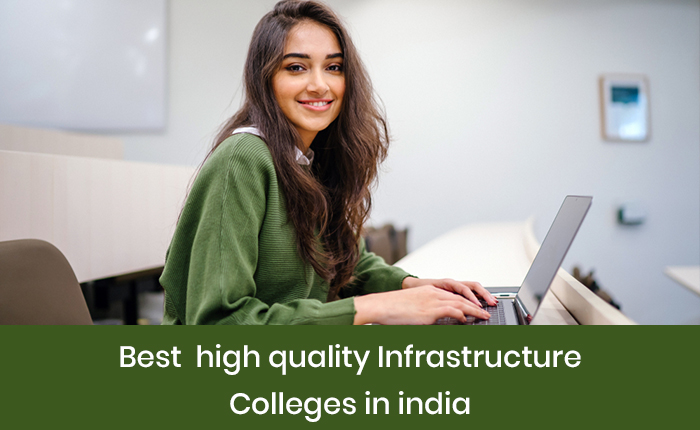 High-Quality Infrastructure Colleges in India