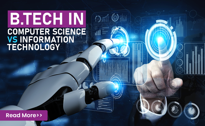 B.Tech in Computer Science Vs B.Tech in Information Technology